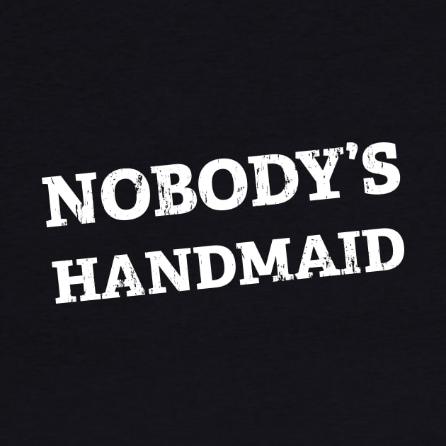 Nobody's Handmaid by SWON Design